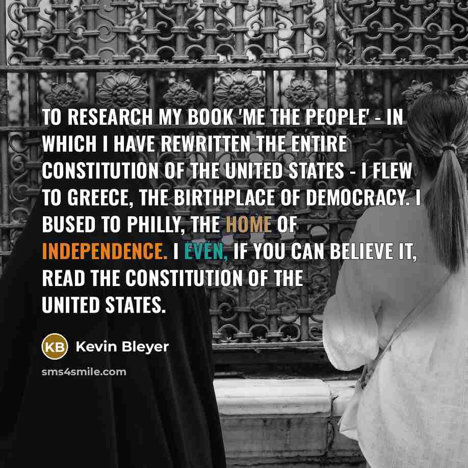 “To research my book 'Me the People' - in which…” quote by Kevin Bleyer