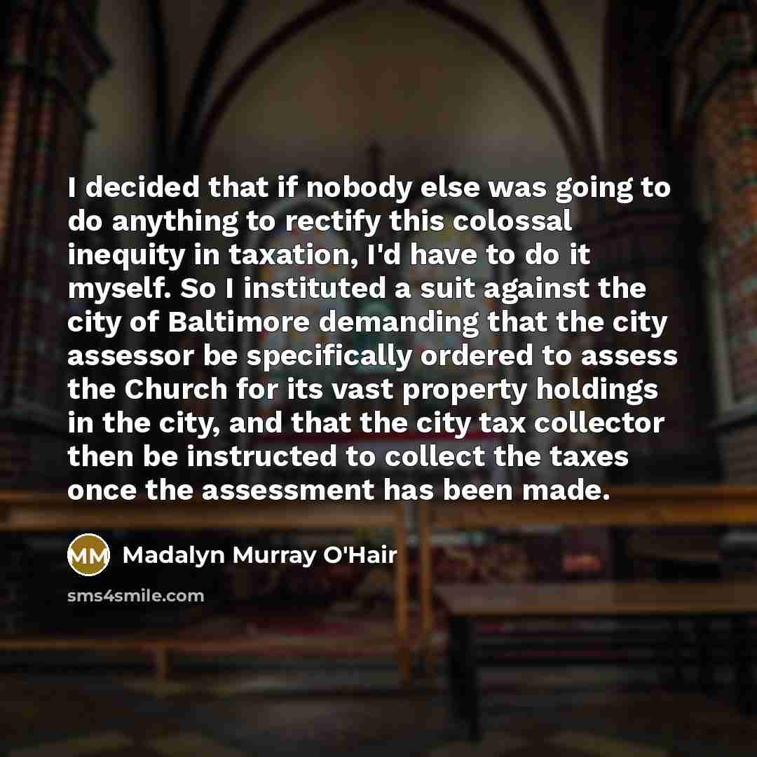 “I decided that if nobody else was going to do…” quote by Madalyn Murray O'Hair