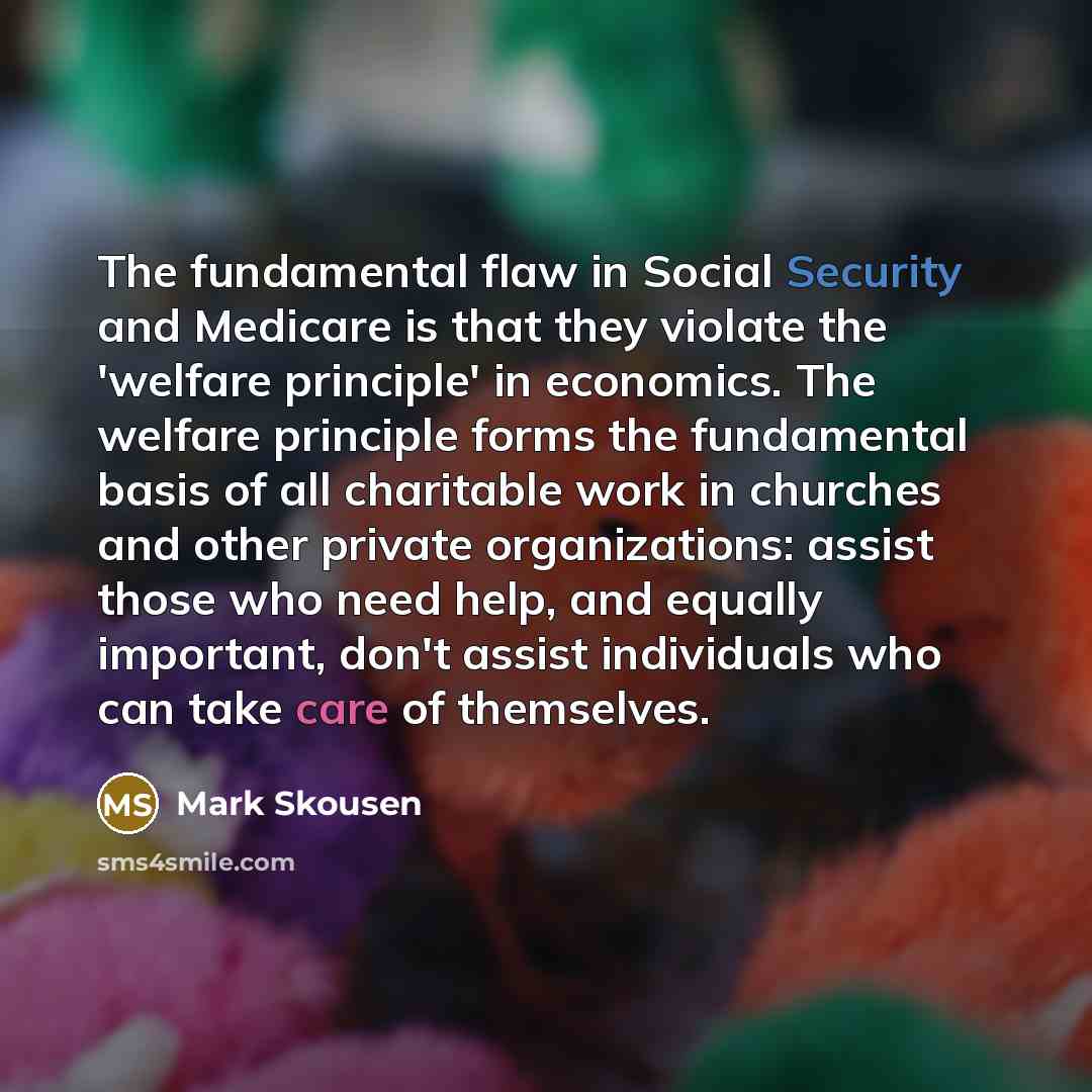 “The fundamental flaw in Social Security and Medicare is that…” quote by Mark Skousen