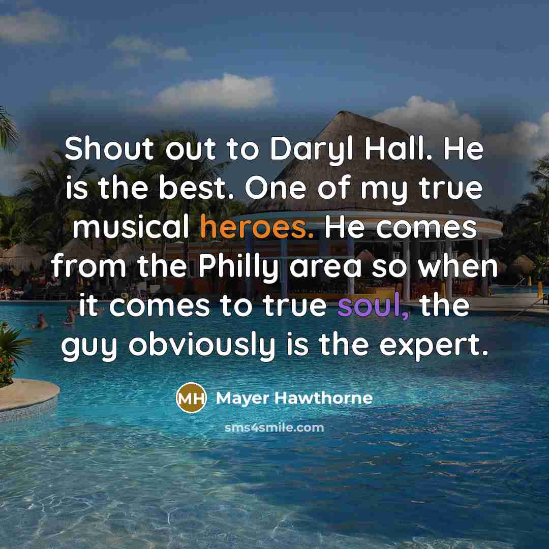 “Shout out to Daryl Hall. He is the best. One…” quote by Mayer Hawthorne
