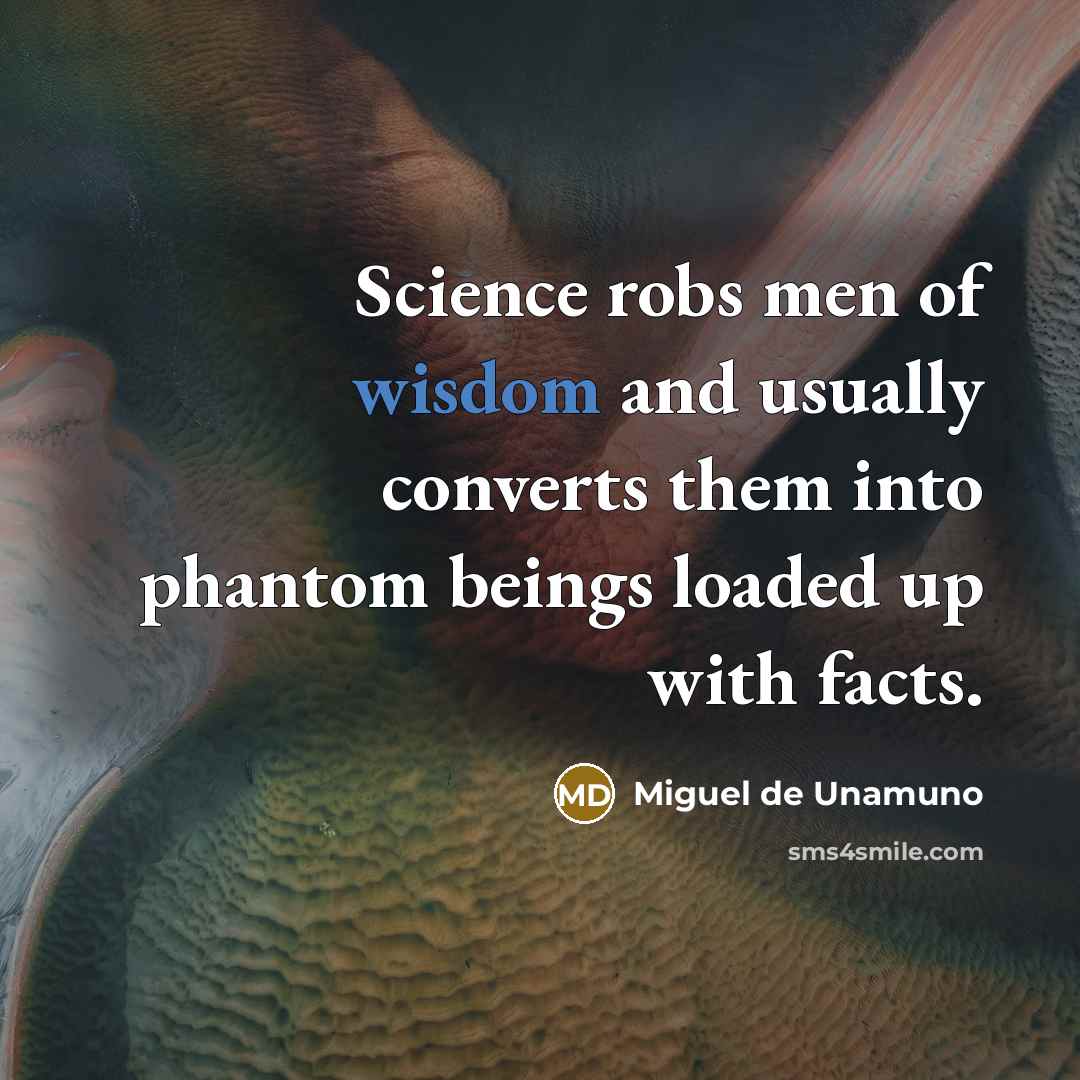 “Science robs men of wisdom and usually converts them into…” quote by Miguel de Unamuno