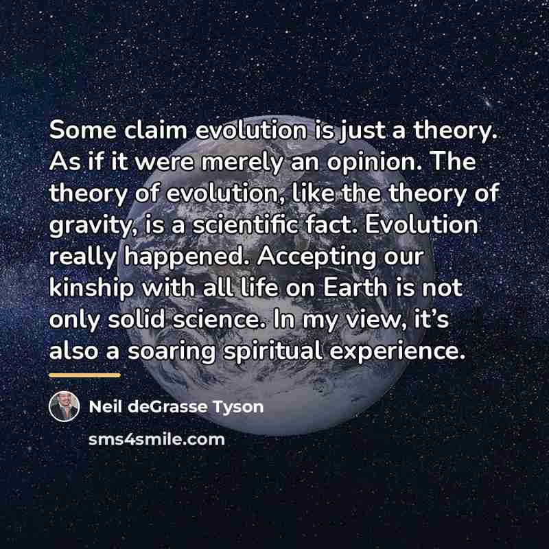 “Some claim evolution is just a theory. As if it…” quote by Neil deGrasse Tyson