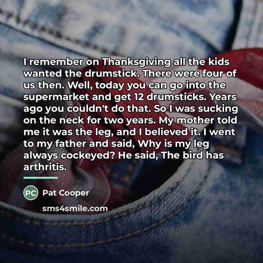 “I remember on Thanksgiving all the kids wanted the drumstick.…” quote by Pat Cooper