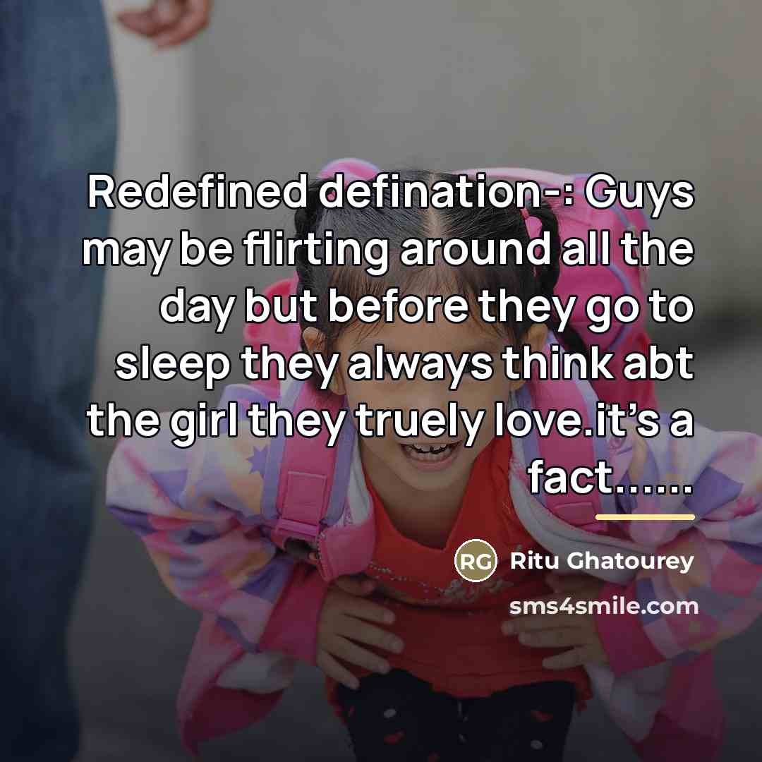 “Redefined defination-: Guys may be flirting around all the day…” quote by Ritu Ghatourey