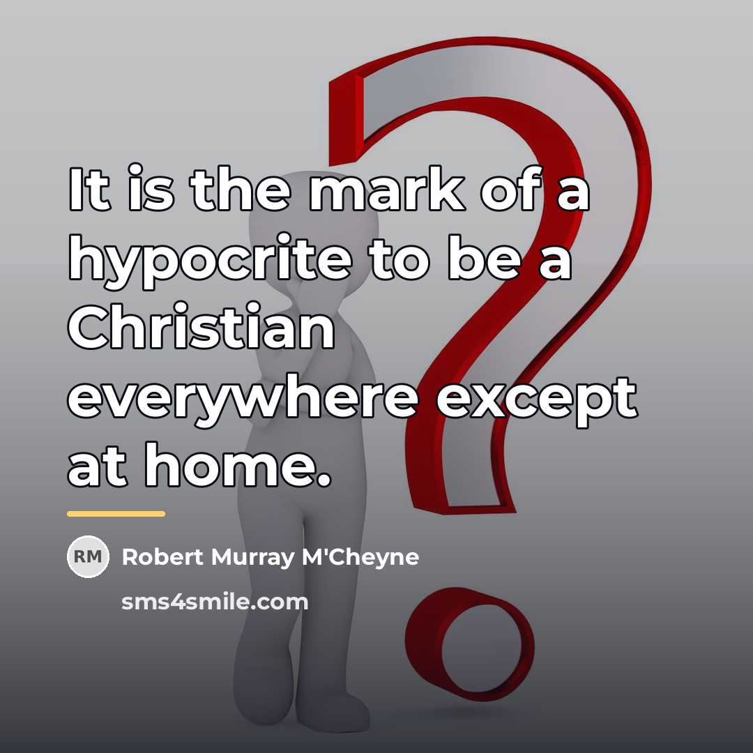 “It is the mark of a hypocrite to be a…” quote by Robert Murray M'Cheyne
