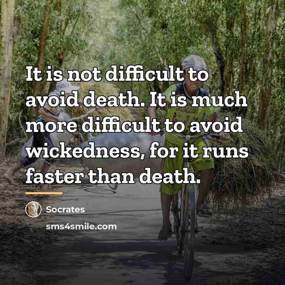 “It is not difficult to avoid death. It is much…” quote by Socrates