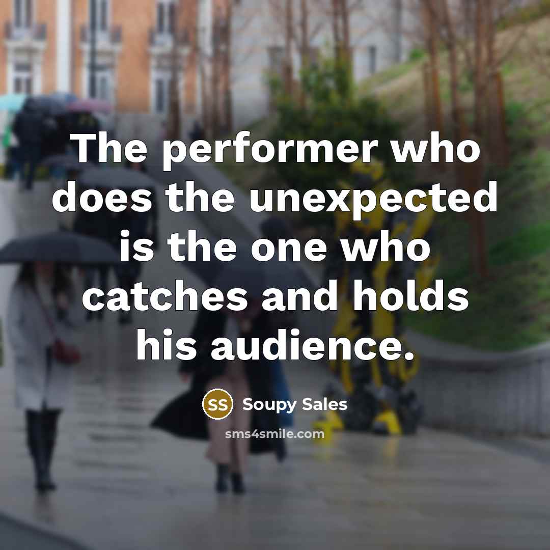 “The performer who does the unexpected is the one who…” quote by Soupy Sales