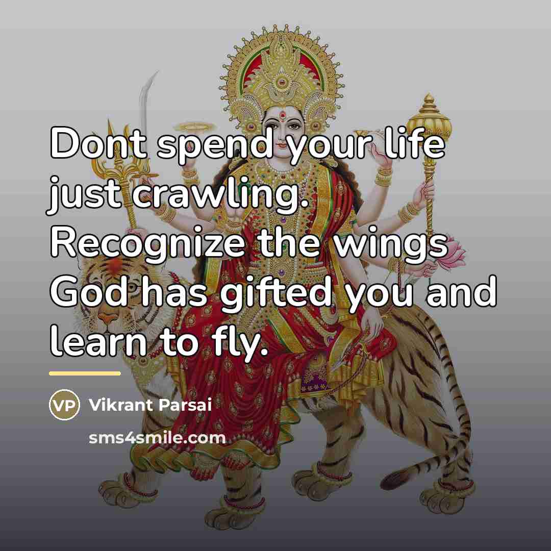 “Dont spend your life just crawling. Recognize the wings God…” quote by Vikrant Parsai