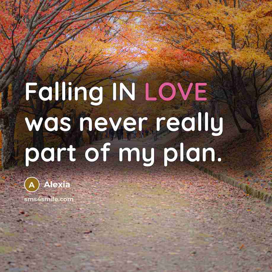 “Falling IN LOVE was never really part of my plan.…” quote by Alexia