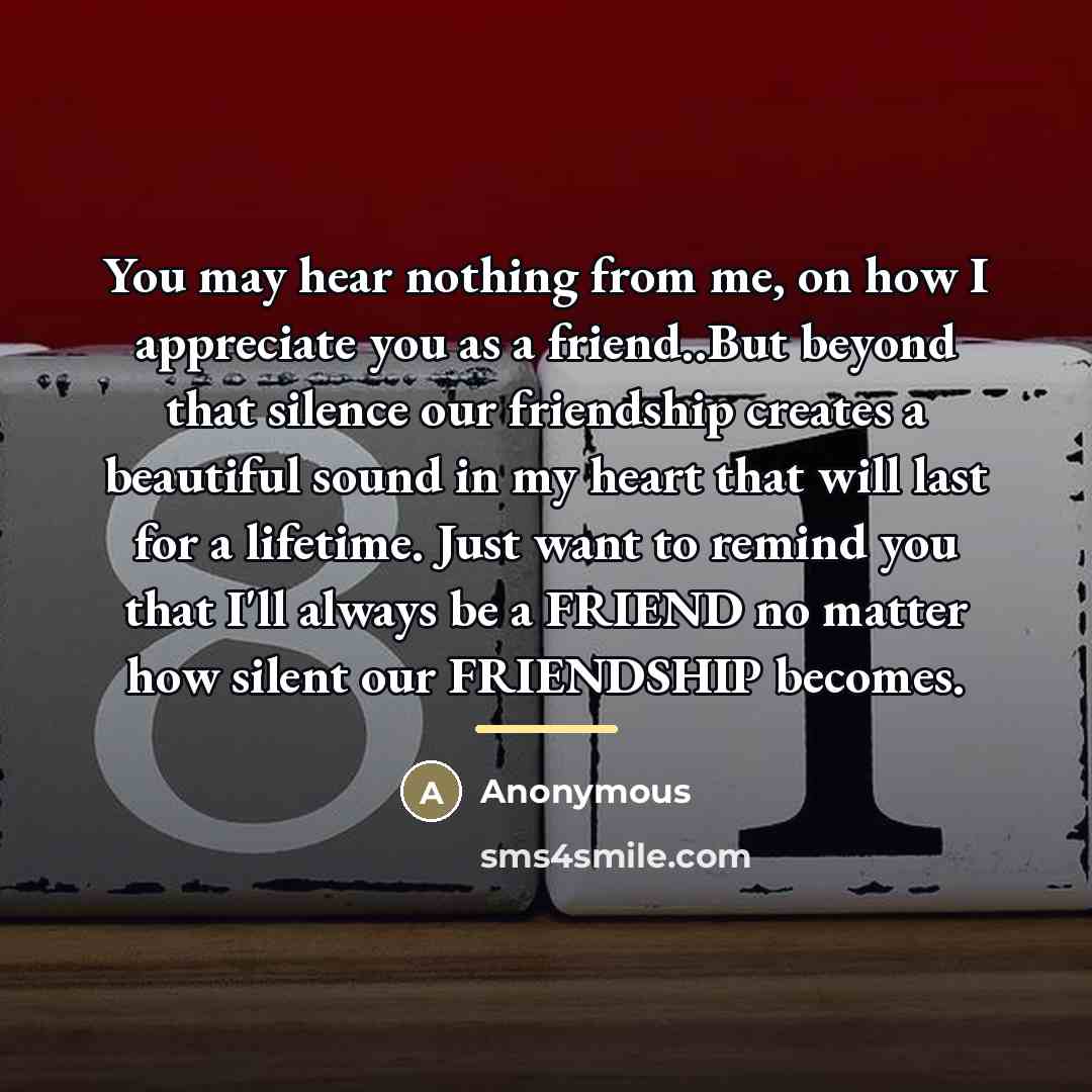 “You may hear nothing from me, on how I appreciate…” quote by Anonymous