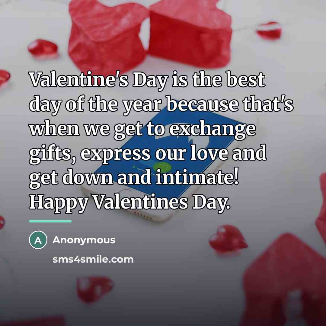 “Valentine's Day is the best day of the year because…” quote by Anonymous
