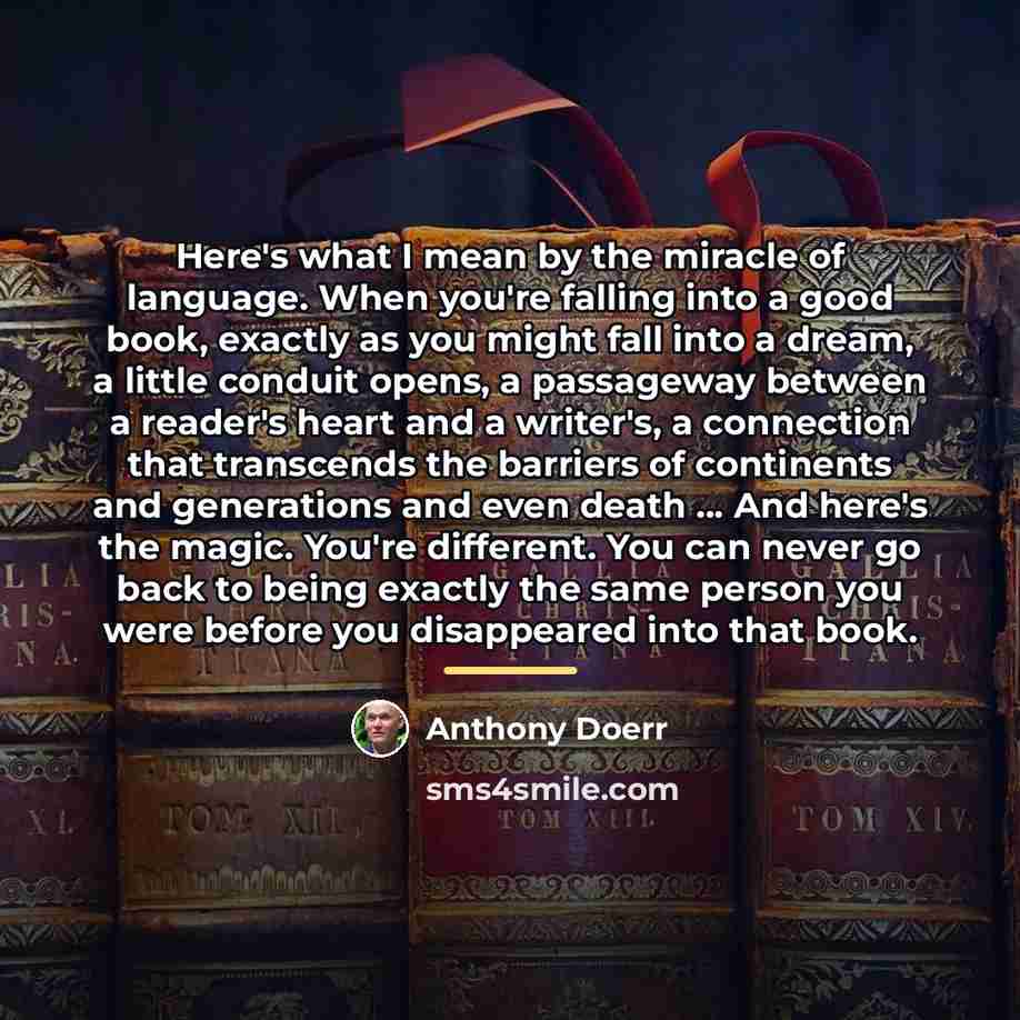 “Here's what I mean by the miracle of language. When…” quote by Anthony Doerr