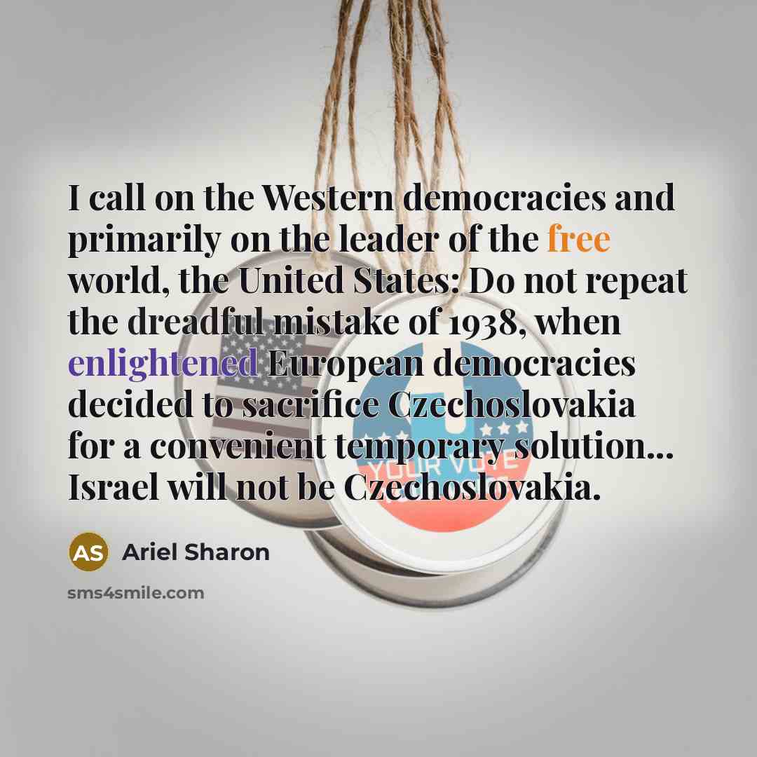 “I call on the Western democracies and primarily on the…” quote by Ariel Sharon