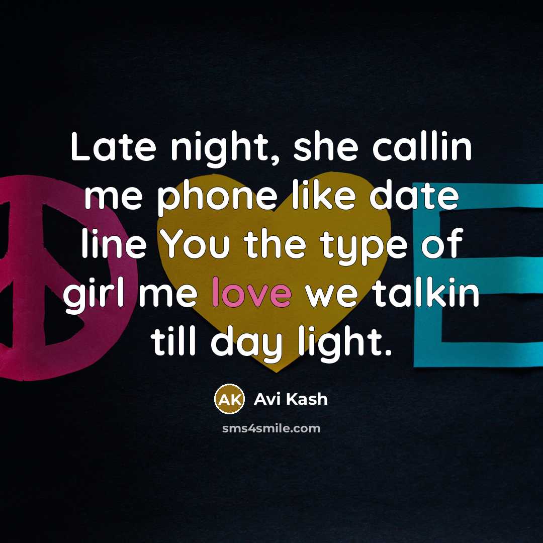 “Late night, she callin me phone like date line You…” quote by Avi Kash