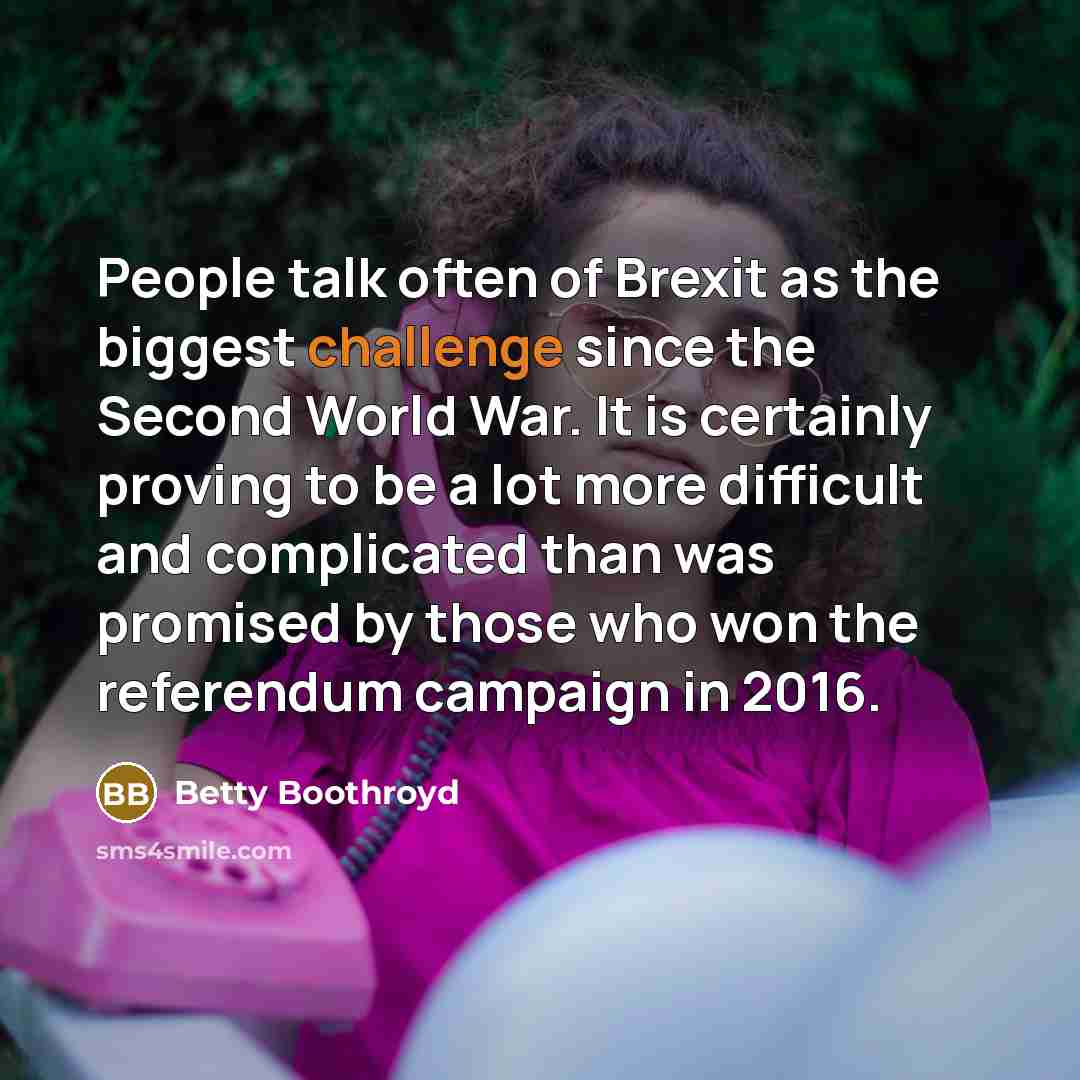 “People talk often of Brexit as the biggest challenge since…” quote by Betty Boothroyd
