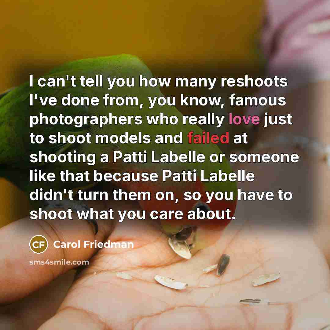 “I can't tell you how many reshoots I've done from,…” quote by Carol Friedman