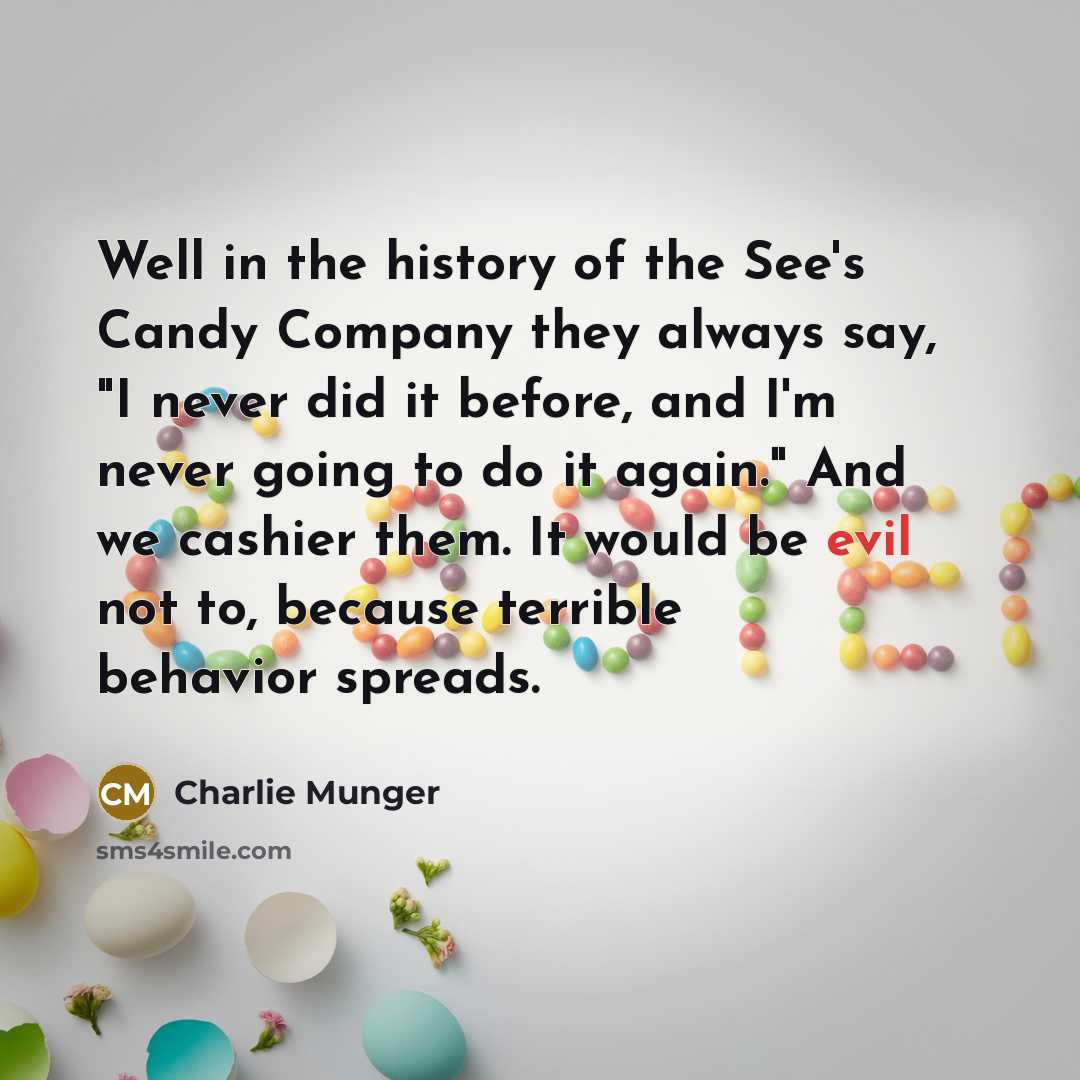 “Well in the history of the See's Candy Company they…” quote by Charlie Munger