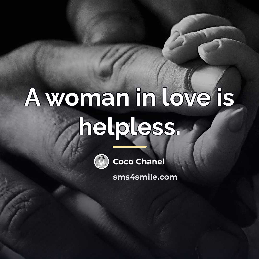 “A woman in love is helpless.…” quote by Coco Chanel