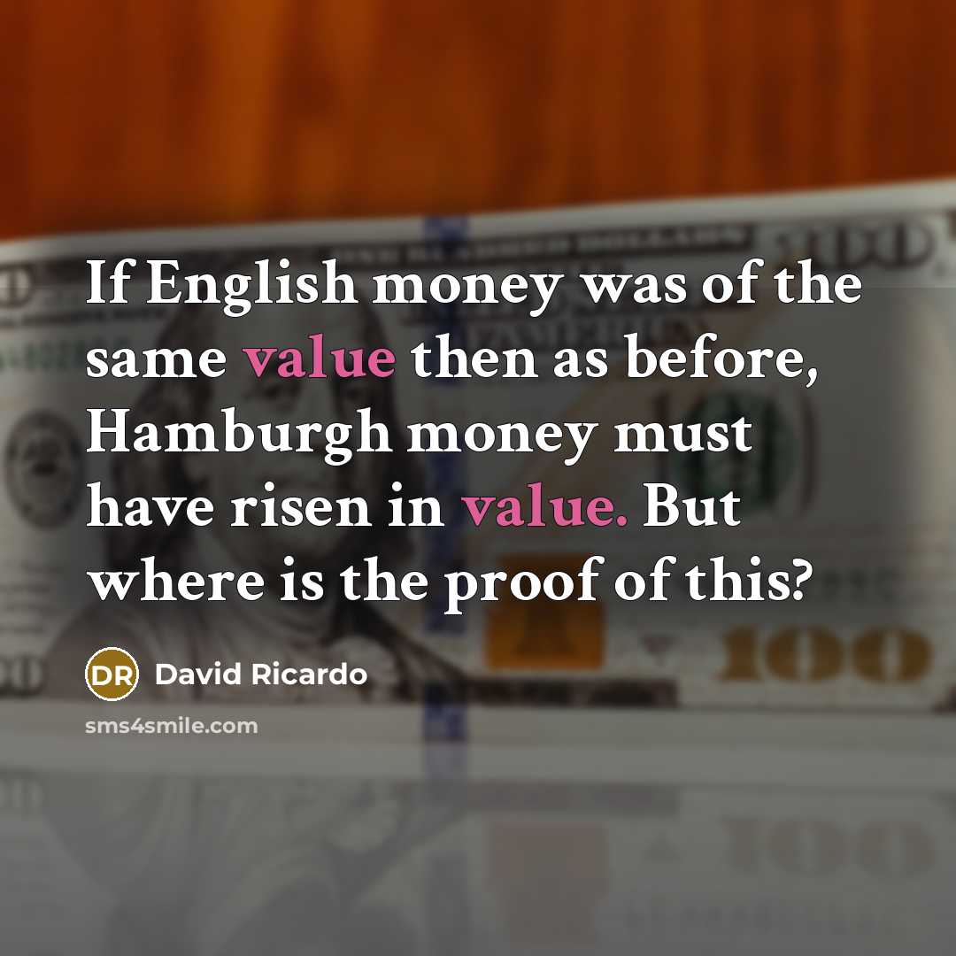 “If English money was of the same value then as…” quote by David Ricardo