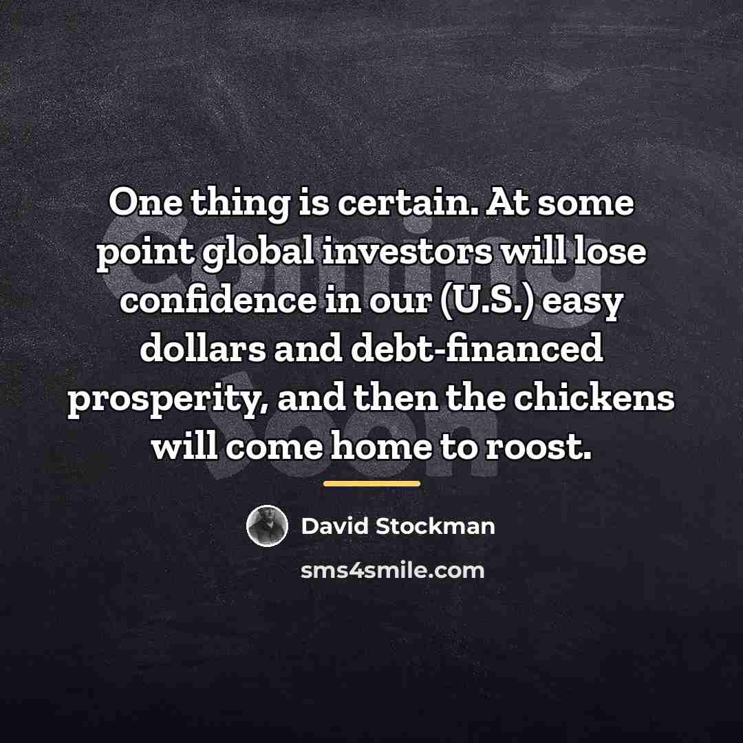 “One thing is certain. At some point global investors will…” quote by David Stockman