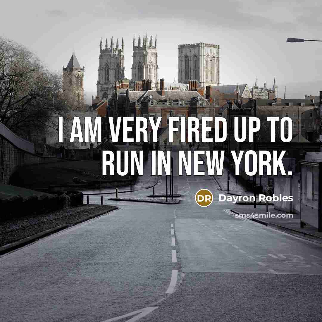“I am very fired up to run in New York.…” quote by Dayron Robles