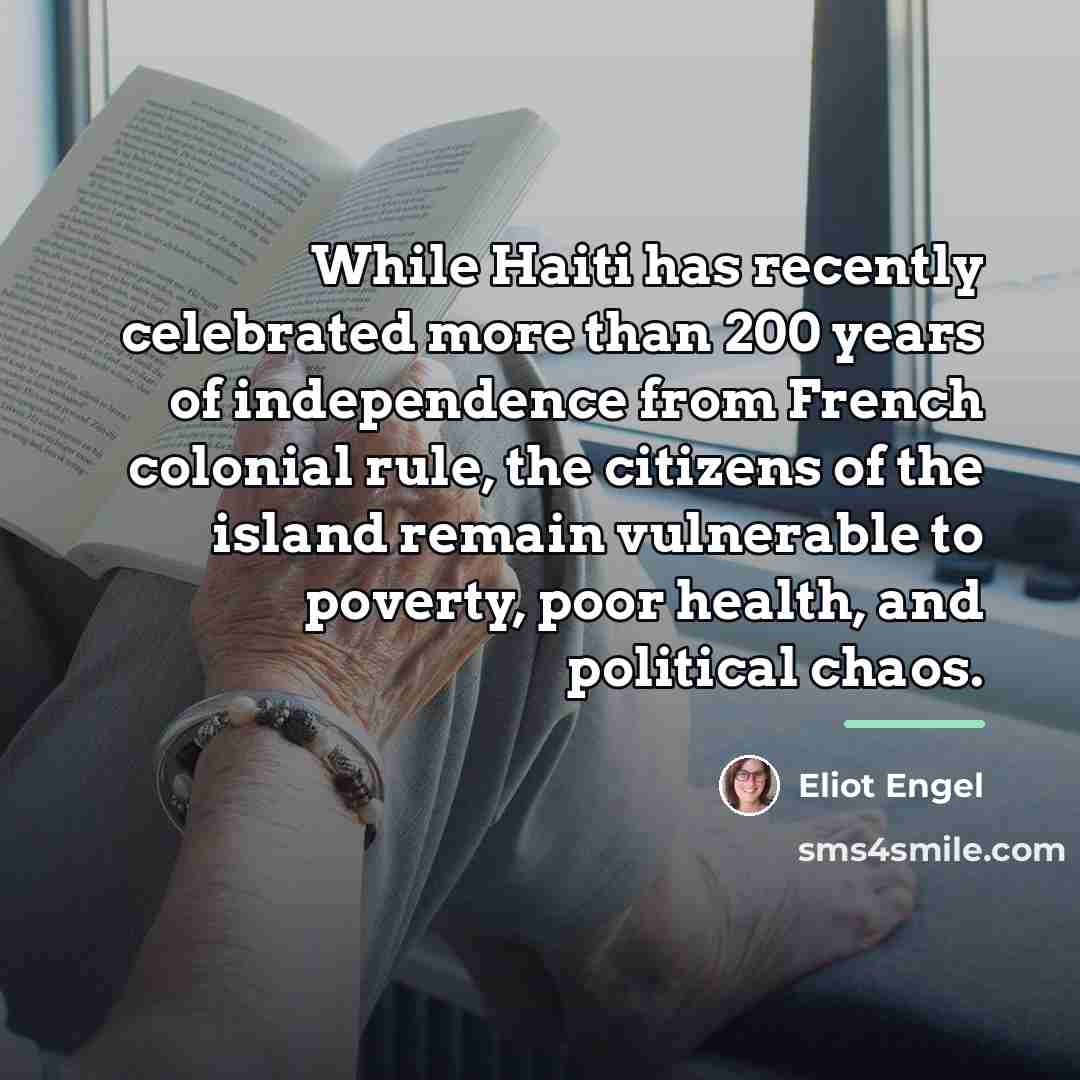 “While Haiti has recently celebrated more than 200 years of…” quote by Eliot Engel