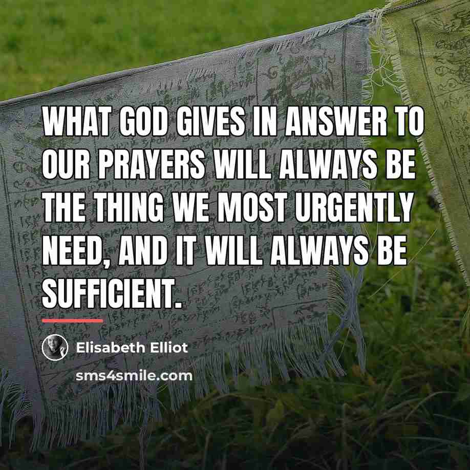 “What God gives in answer to our prayers will always…” quote by Elisabeth Elliot