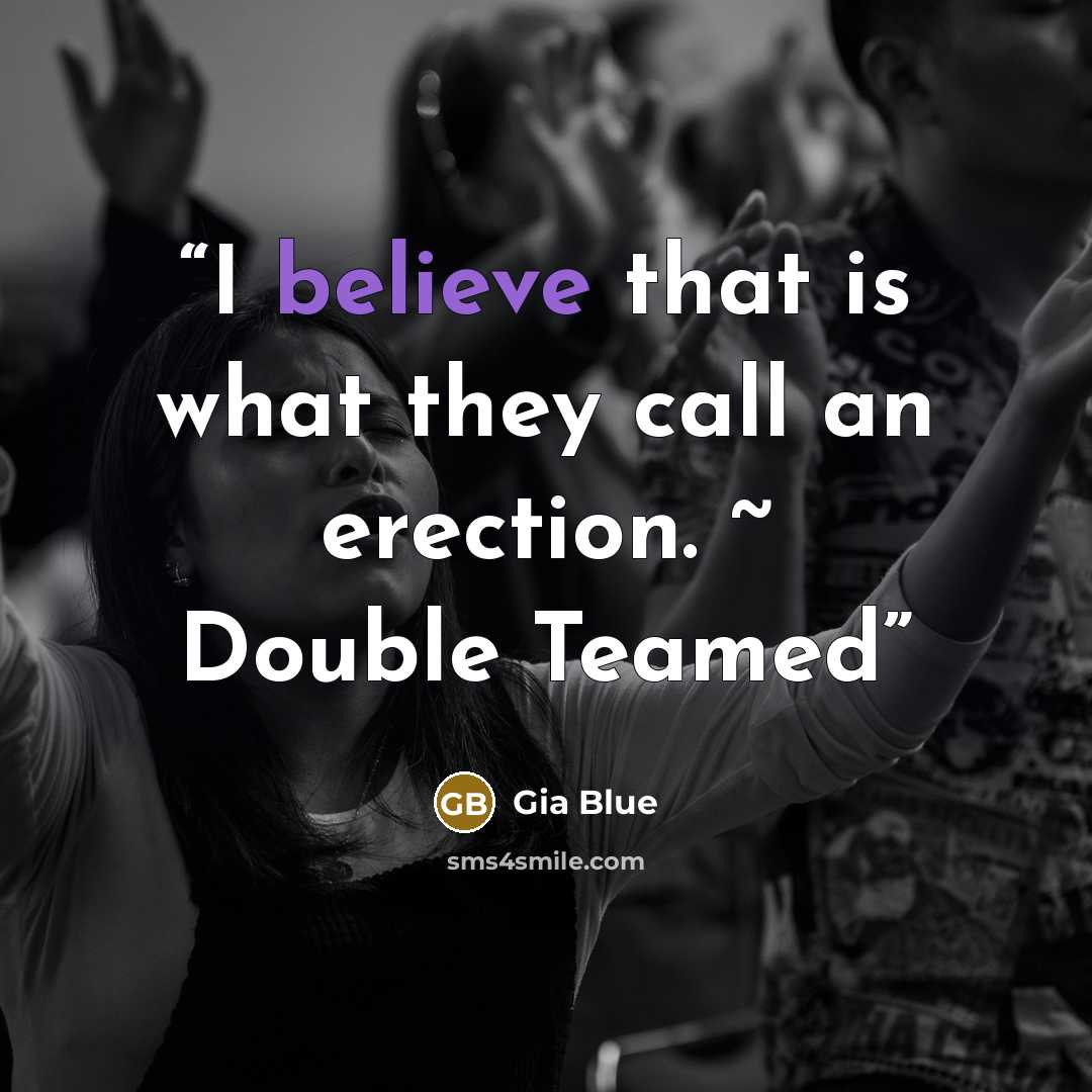 “I believe that is what they call an erection. ~ Double Teamed” quote by Gia Blue