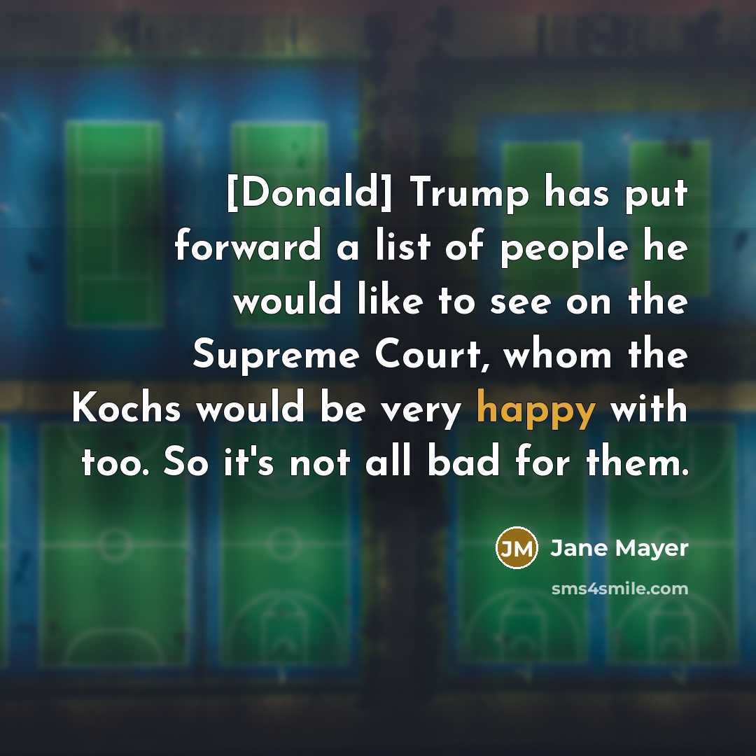 “[Donald] Trump has put forward a list of people he…” quote by Jane Mayer