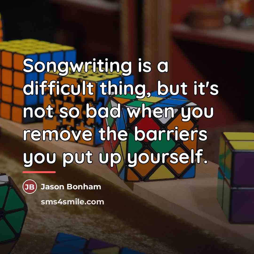 “Songwriting is a difficult thing, but it's not so bad…” quote by Jason Bonham