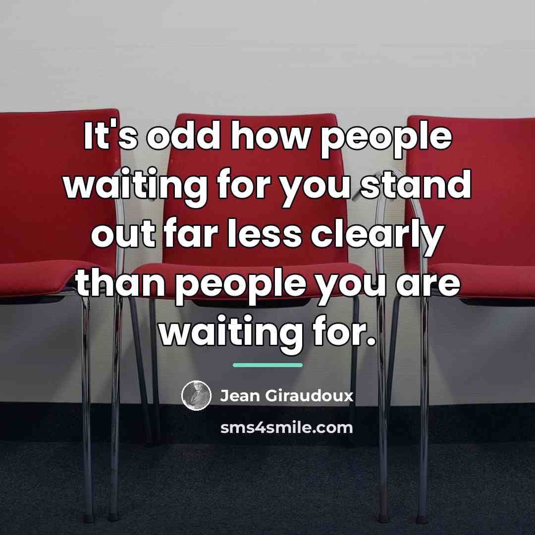“It's odd how people waiting for you stand out far…” quote by Jean Giraudoux