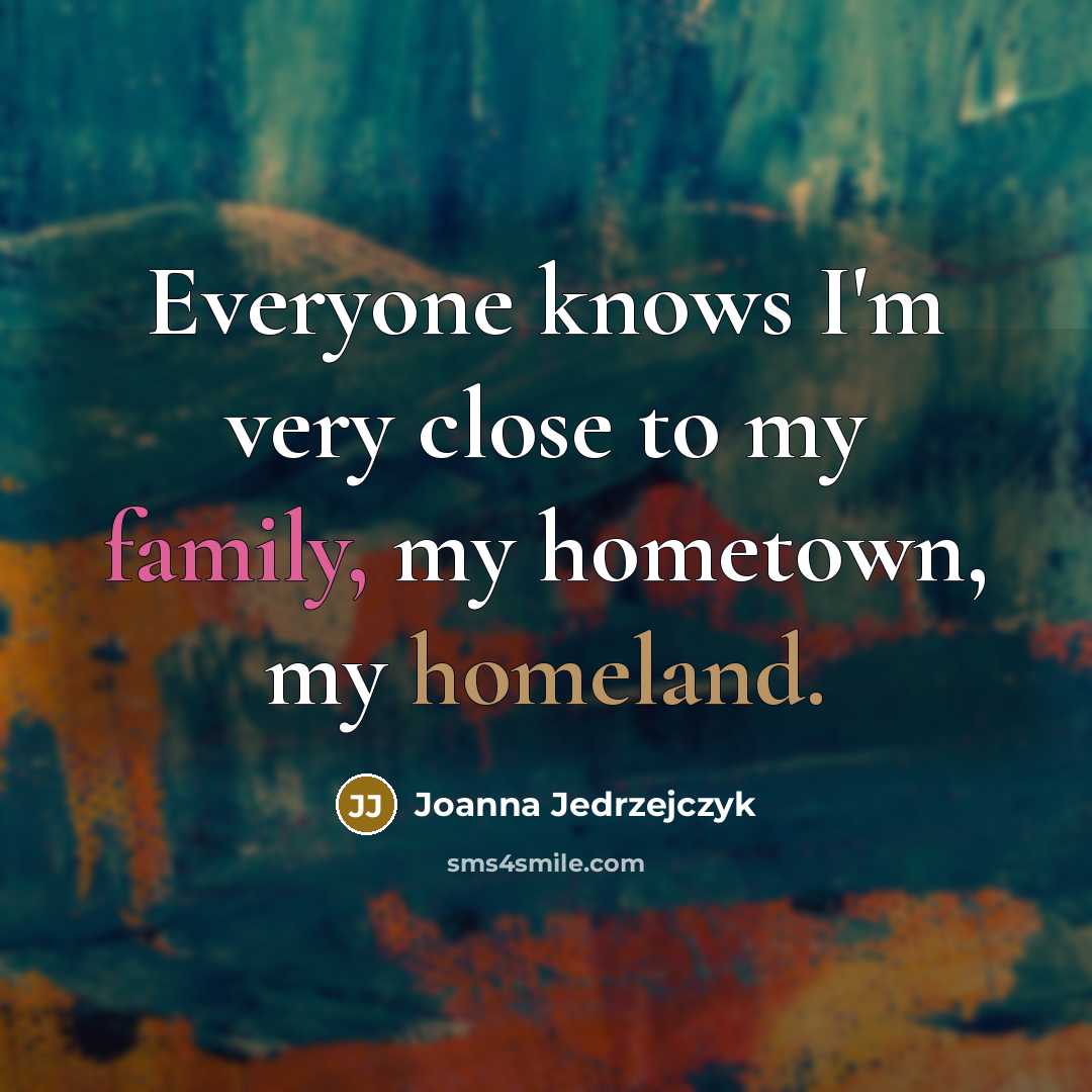 “Everyone knows I'm very close to my family, my hometown,…” quote by Joanna Jedrzejczyk