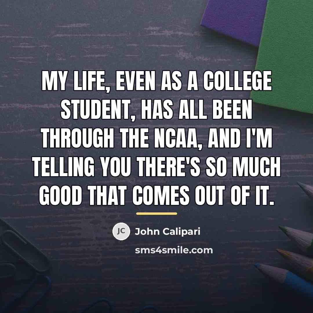 “My life, even as a college student, has all been…” quote by John Calipari