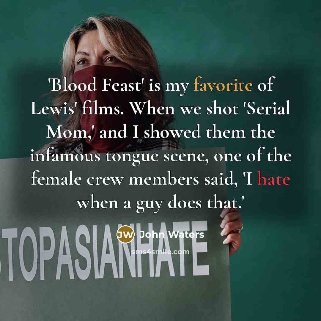“'Blood Feast' is my favorite of Lewis' films. When we…” quote by John Waters