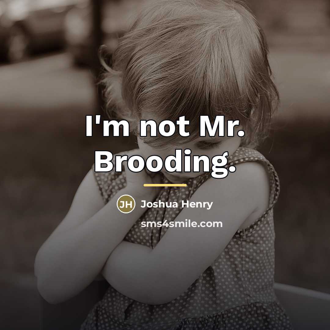 “I'm not Mr. Brooding.…” quote by Joshua Henry