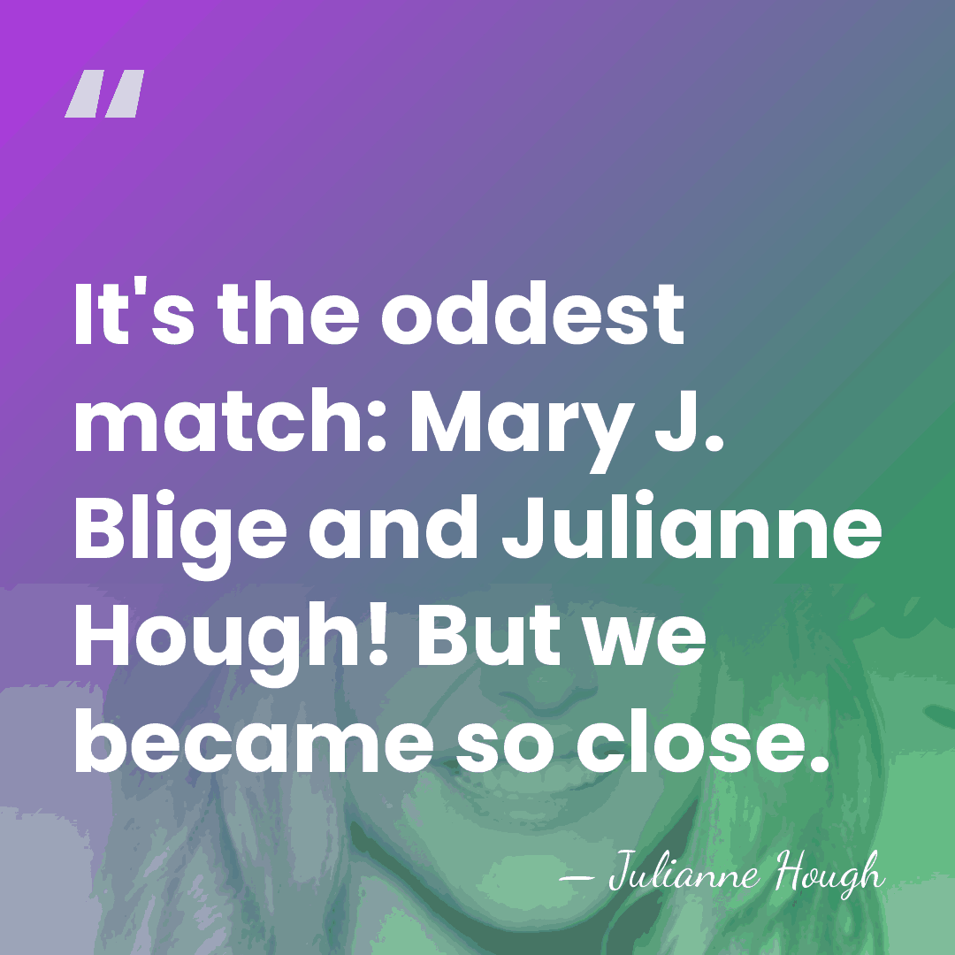 It's the oddest match: Mary J. Blige and Julianne Hough! But we&hellip; - Julianne Hough