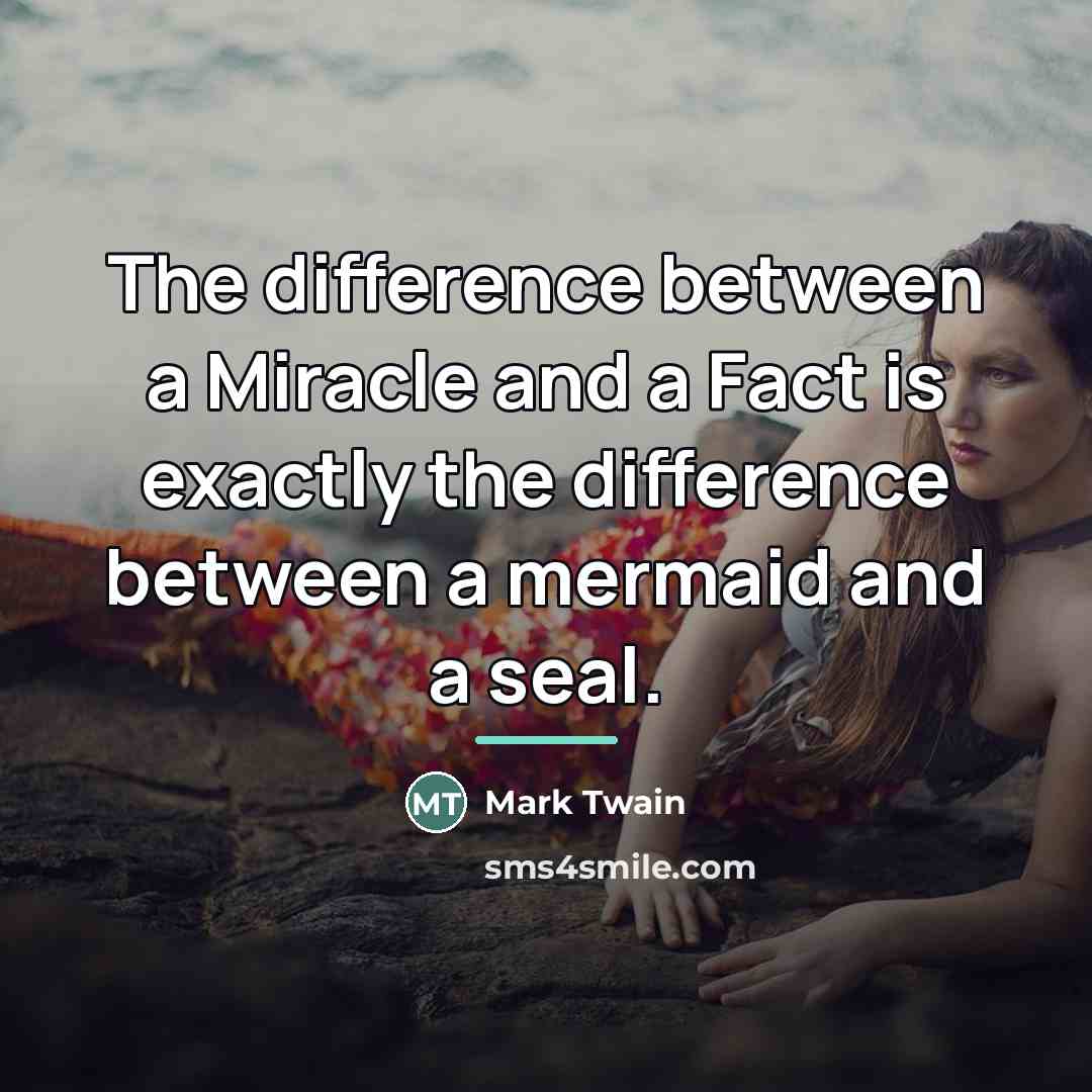 “The difference between a Miracle and a Fact is exactly…” quote by Mark Twain