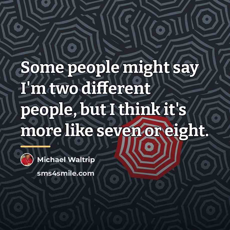 “Some people might say I'm two different people, but I…” quote by Michael Waltrip