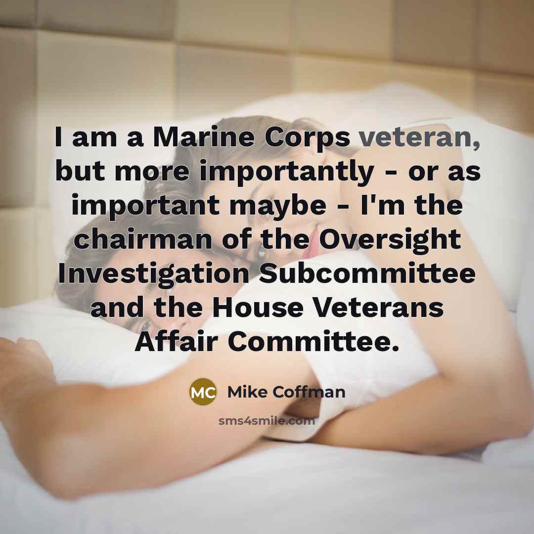 “I am a Marine Corps veteran, but more importantly -…” quote by Mike Coffman