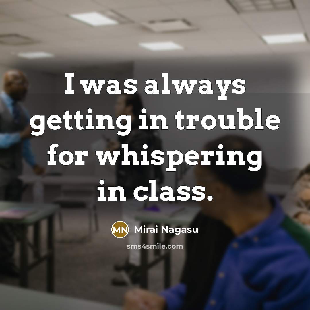 “I was always getting in trouble for whispering in class.…” quote by Mirai Nagasu