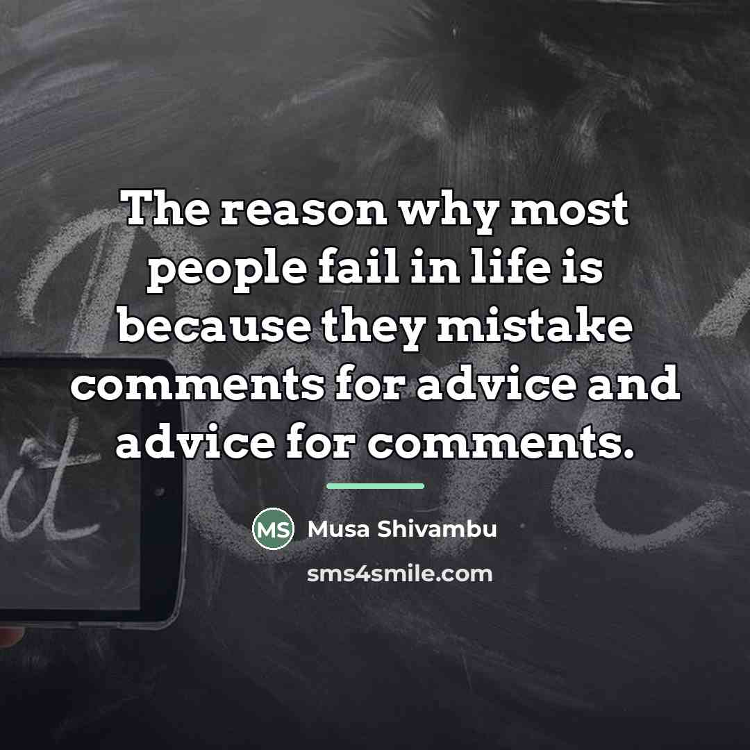 “The reason why most people fail in life is because…” quote by Musa Shivambu
