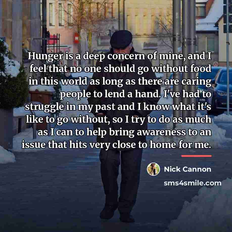 “Hunger is a deep concern of mine, and I feel…” quote by Nick Cannon