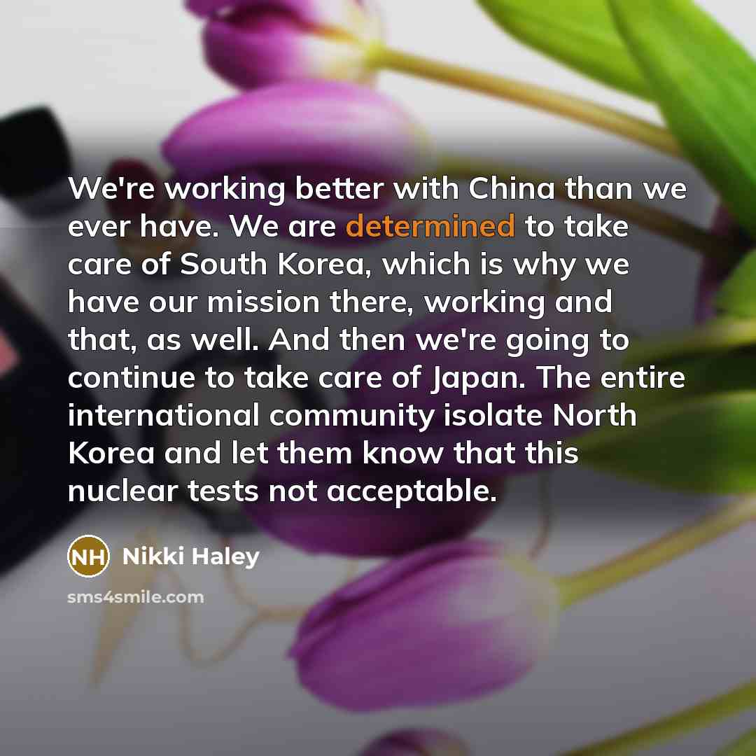 “We're working better with China than we ever have. We…” quote by Nikki Haley