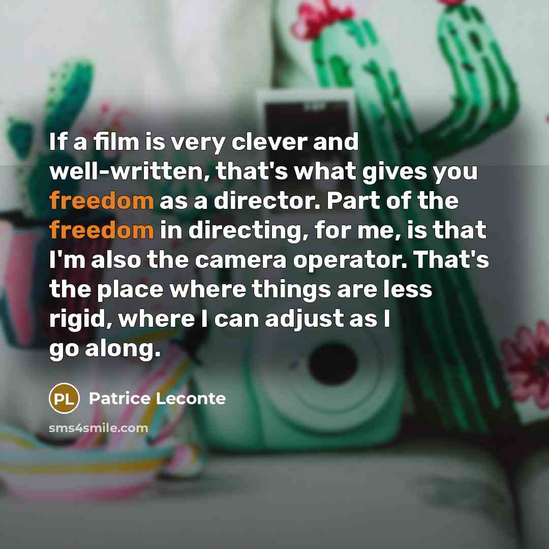 “If a film is very clever and well-written, that's what…” quote by Patrice Leconte