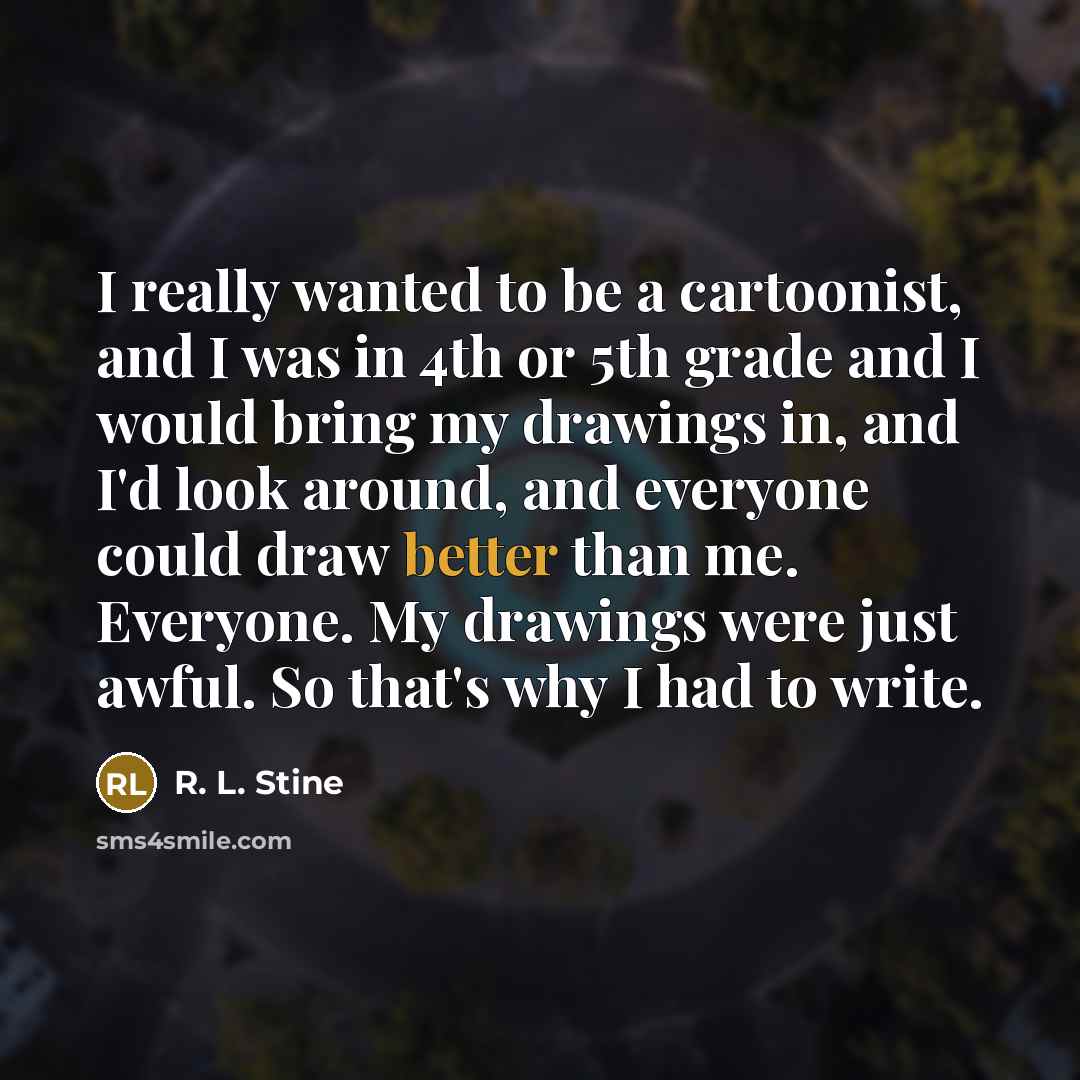 “I really wanted to be a cartoonist, and I was…” quote by R. L. Stine