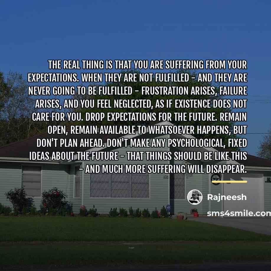 “The real thing is that you are suffering from your…” quote by Rajneesh