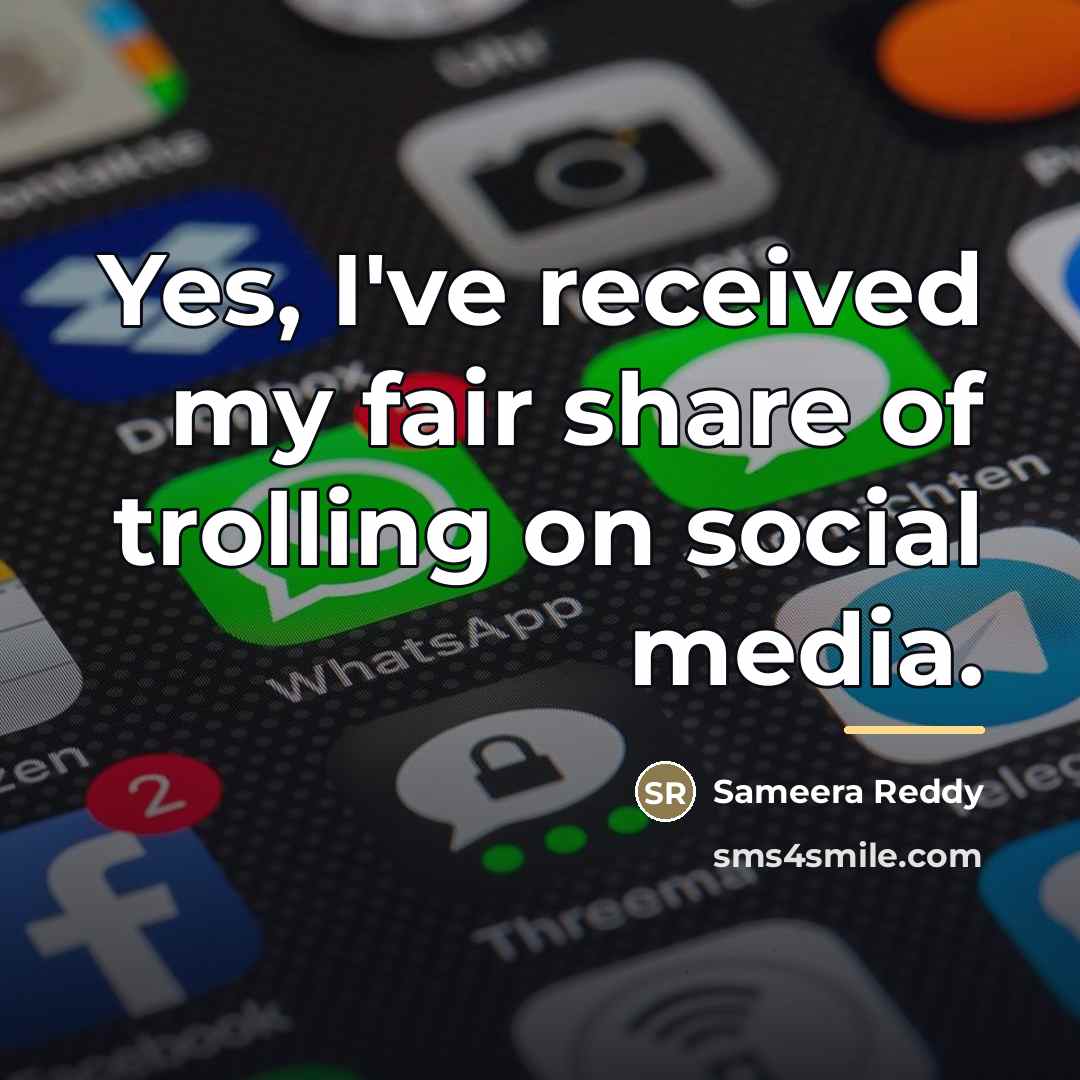 “Yes, I've received my fair share of trolling on social…” quote by Sameera Reddy