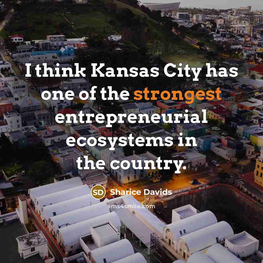 “I think Kansas City has one of the strongest entrepreneurial…” quote by Sharice Davids