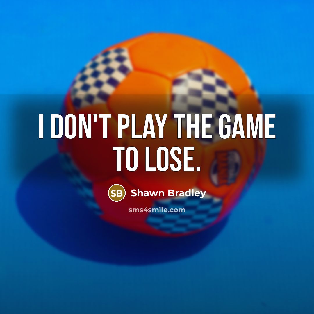 “I don't play the game to lose.…” quote by Shawn Bradley