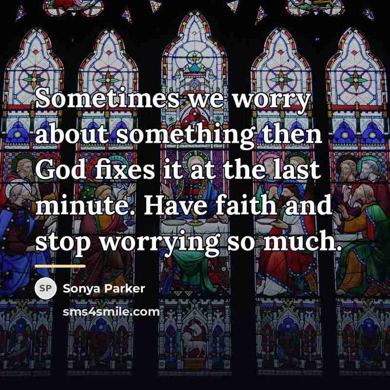“Sometimes we worry about something then God fixes it at…” quote by SONYA PARKER
